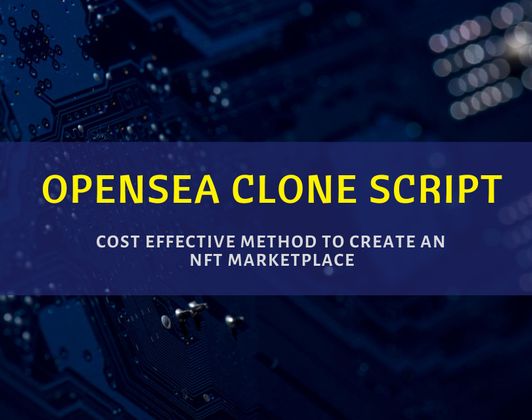 Cover image for Why is the OpenSea clone script the perfect choice for Entrepreneurs?