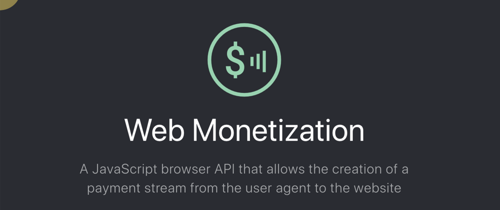 Cover image for Curious about content-driven micropayments? You may want to join the Web Monetization Community