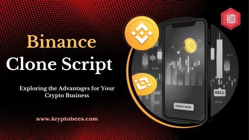 Exploring the Advantages of the Binance Clone Script for Your Crypto Business
