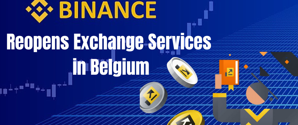 Cover image for Binance Reopens Exchange Services in Belgium