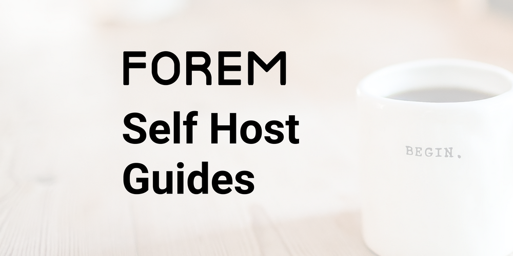 Self Host: Quick Start In Depth - Forem Creators And Builders 🌱