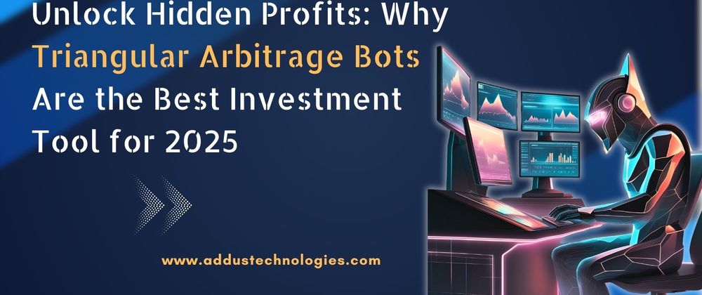 Cover image for Unlock Hidden Profits: Why Triangular Arbitrage Bots Are the Best Investment Tool for 2025