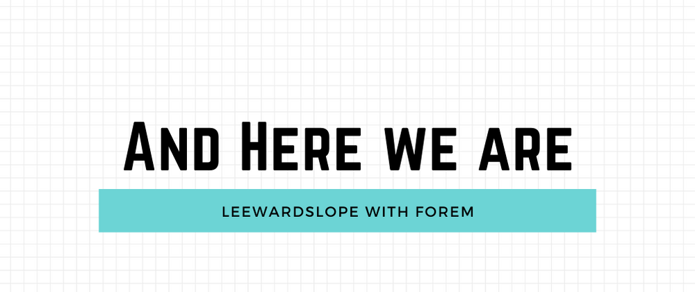 Cover image for Leewardslope is Live! Using Forem.