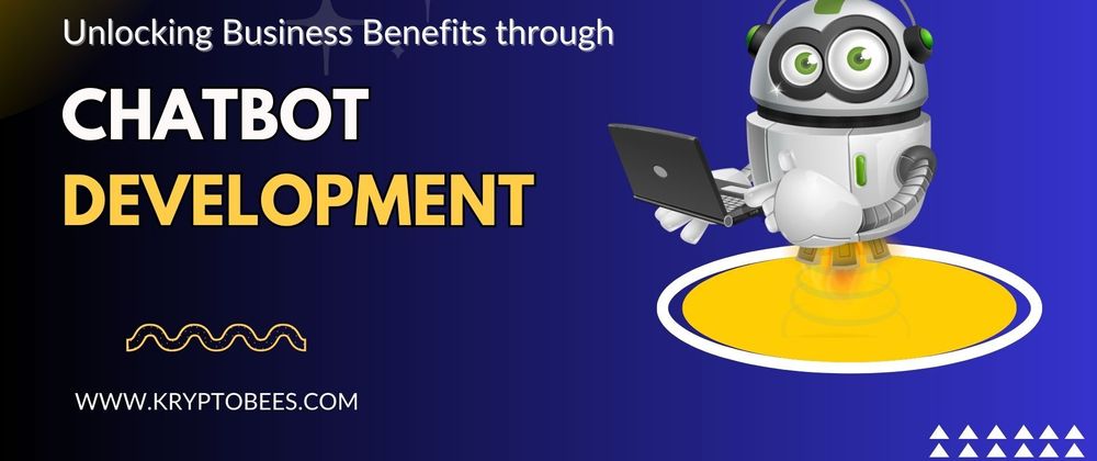 Cover image for Unlocking Business Benefits through Chatbot Development